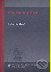 Kniha: Peníze a právo (Lubomír Grúň). , 2008 Kniha: Peníze a právo (Lubomír Grúň). , 2008