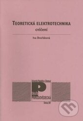 Kniha: Teoretická elektrotechnika 2.vydání (Iva Dvořáková). , 1998 Kniha: Teoretická elektrotechnika 2.vydání (Iva Dvořáková). , 1998