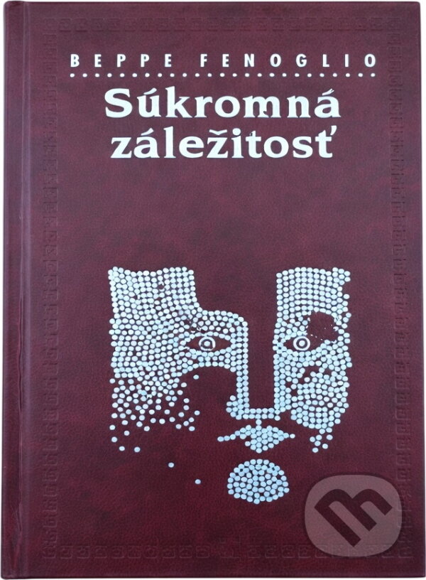 Kniha: Súkromná záležitosť (Beppe Fenoglio). Tatran, 1999 Kniha: Súkromná záležitosť (Beppe Fenoglio). Tatran, 1999