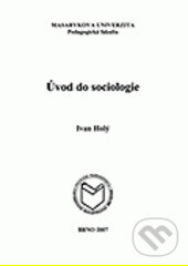 Kniha: Úvod do sociologie (Květoslava Matoušková a Marta Francová). Masarykova univerzita, 2010 Kniha: Úvod do sociologie (Květoslava Matoušková a Marta Francová). Masarykova univerzita, 2010