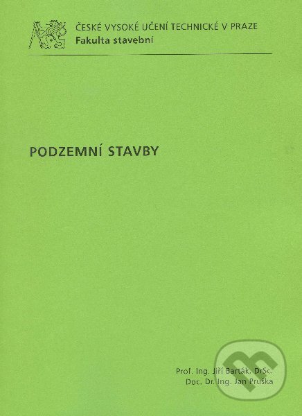 Kniha: Podzemní stavby (Jiří Barták). CVUT Praha, 2011 Kniha: Podzemní stavby (Jiří Barták). CVUT Praha, 2011