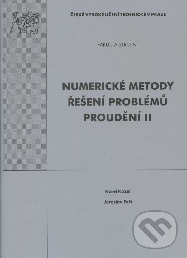 Kniha: Numerické metody řešení problémů proudění II (Karel Kozel). CVUT Praha, 2003 Kniha: Numerické metody řešení problémů proudění II (Karel Kozel). CVUT Praha, 2003