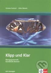 Kniha: Klipp und Klar mit Lösungen Neu (s klíčem) (Ch. Fandrych a U. Tallowitz). Klett, 2010 Kniha: Klipp und Klar mit Lösungen Neu (s klíčem) (Ch. Fandrych a U. Tallowitz). Klett, 2010