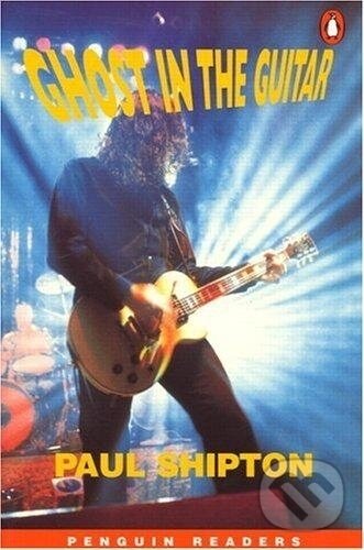 Kniha: Ghost in the Guitar (Penguin Readers, Level 3) (Paul Shipton). Pearson, 2003 Kniha: Ghost in the Guitar (Penguin Readers, Level 3) (Paul Shipton). Pearson, 2003