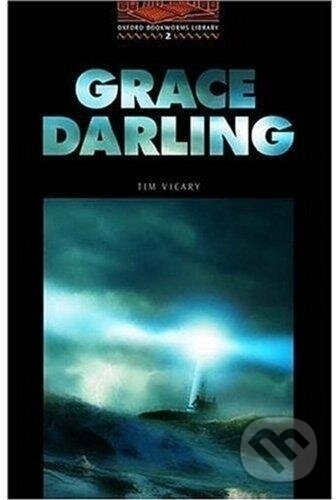 Kniha: Grace Darling (Tim Vicary). Oxford University Press, 2000 Kniha: Grace Darling (Tim Vicary). Oxford University Press, 2000