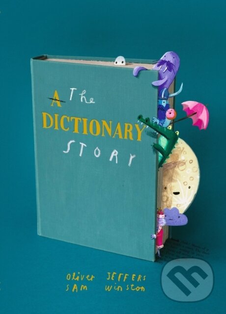 Kniha: The Dictionary Story (Sam Winston a Oliver Jeffers). Walker books, 2024 Kniha: The Dictionary Story (Sam Winston a Oliver Jeffers). Walker books, 2024