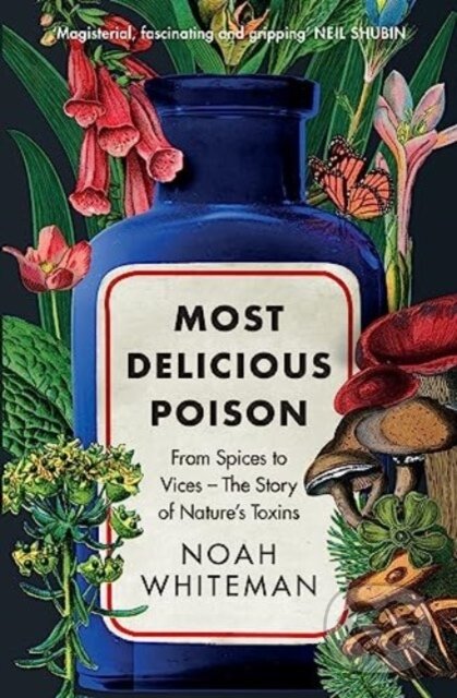 Kniha: Most Delicious Poison (Noah Whiteman). Oneworld Publications, 2024 Kniha: Most Delicious Poison (Noah Whiteman). Oneworld Publications, 2024