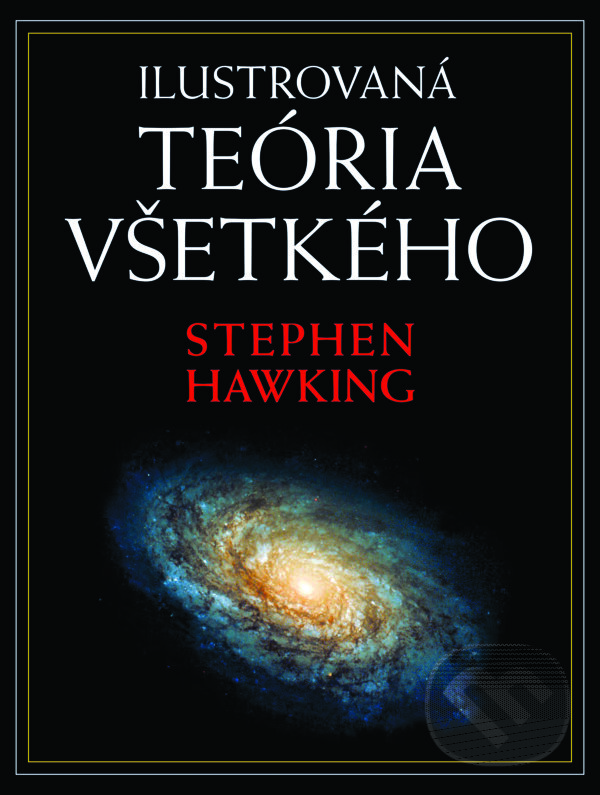 E-kniha: Ilustrovaná teória všetkého (Stephen Hawking). Slovart, 2023 E-kniha: Ilustrovaná teória všetkého (Stephen Hawking). Slovart, 2023