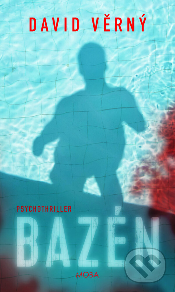 E-kniha: Bazén (David Věrný). Moba, 2024 E-kniha: Bazén (David Věrný). Moba, 2024