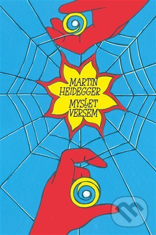 Kniha: Myslet veršem (Martin Heidegger). Dybbuk, 2024 Kniha: Myslet veršem (Martin Heidegger). Dybbuk, 2024