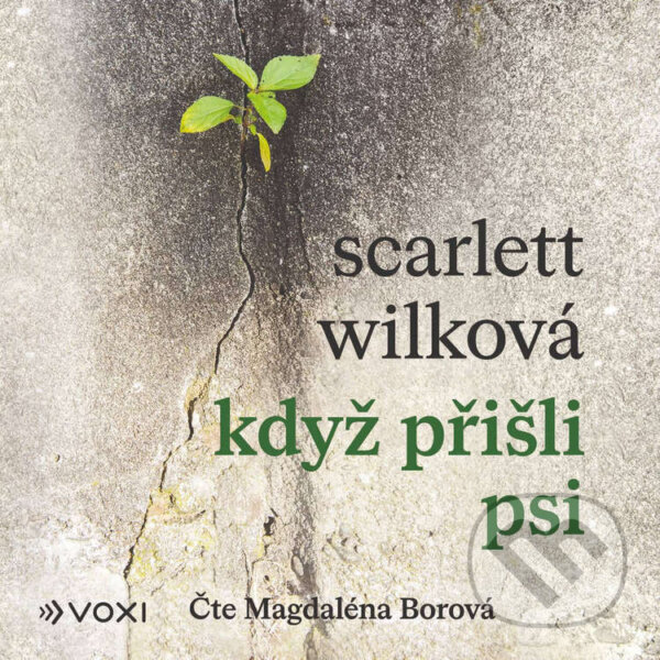 Audiokniha: Když přišli psi (Scarlett Wilková). Voxi, 2024 Audiokniha: Když přišli psi (Scarlett Wilková). Voxi, 2024