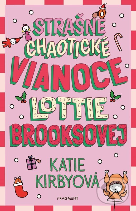 Kniha: Strašne chaotické Vianoce Lottie Brooksovej (Katie Kirby). Fragment, 2024 Kniha: Strašne chaotické Vianoce Lottie Brooksovej (Katie Kirby). Fragment, 2024