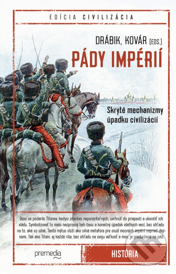 Kniha: Pády impérií (Branislav Kovár a Jakub Drábik). Premedia, 2024 Kniha: Pády impérií (Branislav Kovár a Jakub Drábik). Premedia, 2024