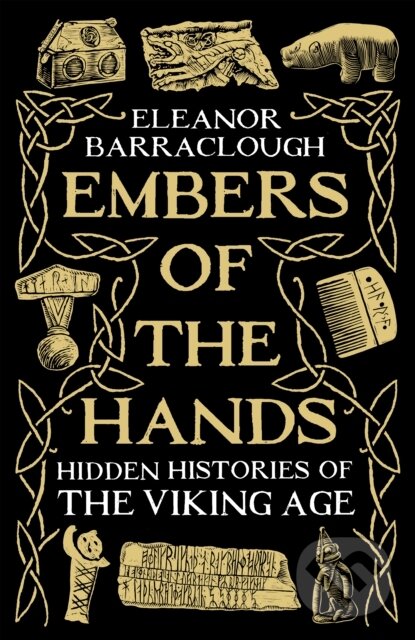 Kniha: Embers of the Hands (Eleanor Barraclough). Profile Books, 2024 Kniha: Embers of the Hands (Eleanor Barraclough). Profile Books, 2024