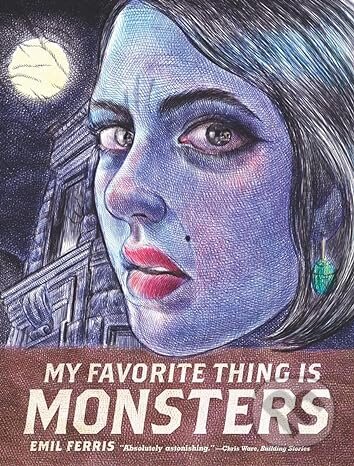 Kniha: My Favorite Thing Is Monsters (Emil Ferris). Fantagraphics, 2017 Kniha: My Favorite Thing Is Monsters (Emil Ferris). Fantagraphics, 2017