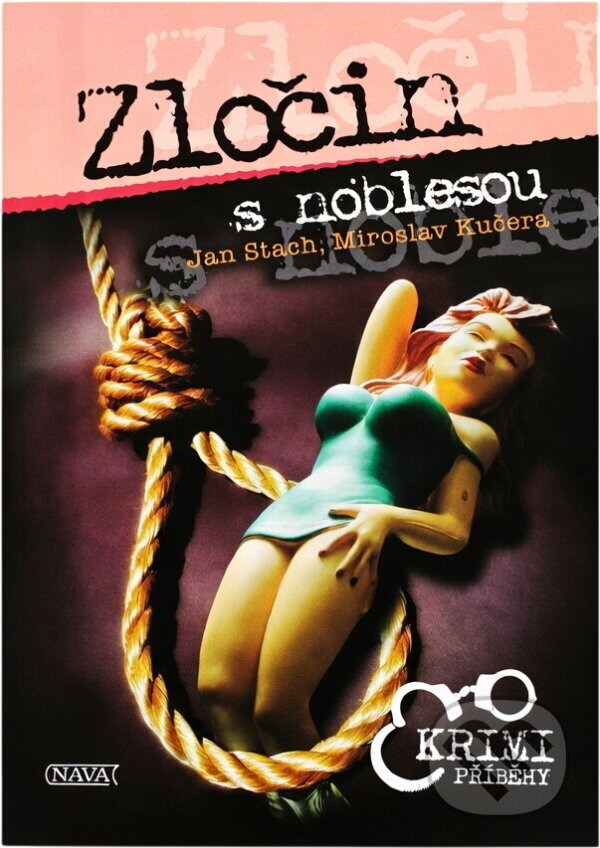 Kniha: Zločin s noblesou (Jan Stach a Miroslav Kučera). Nava, 2007 Kniha: Zločin s noblesou (Jan Stach a Miroslav Kučera). Nava, 2007