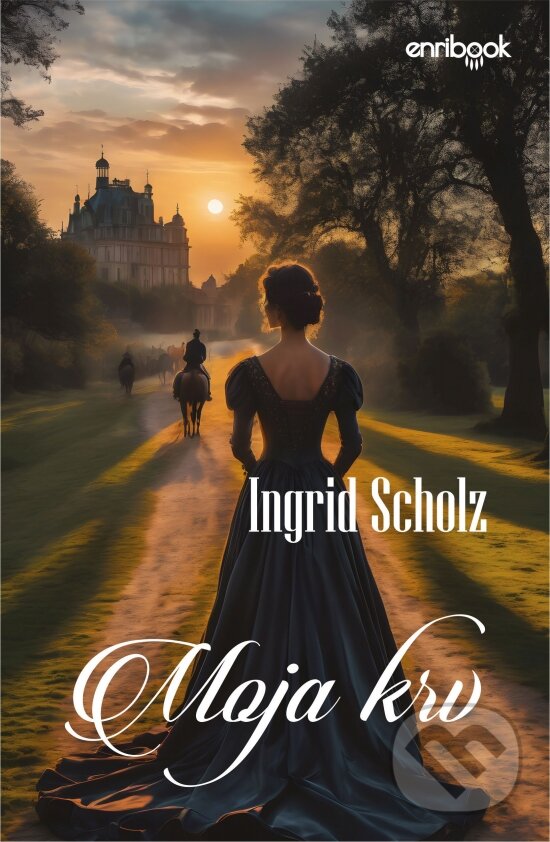 Kniha: Moja krv (Ingrid Scholz). Enribook, 2024 Kniha: Moja krv (Ingrid Scholz). Enribook, 2024