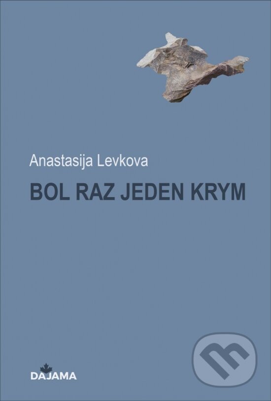 Kniha: Bol raz jeden Krym (Anastasia Levkova). DAJAMA, 2024 Kniha: Bol raz jeden Krym (Anastasia Levkova). DAJAMA, 2024
