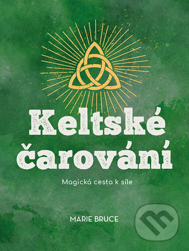 Kniha: Keltské čarování (Marie Bruce). Bookmedia, 2024 Kniha: Keltské čarování (Marie Bruce). Bookmedia, 2024