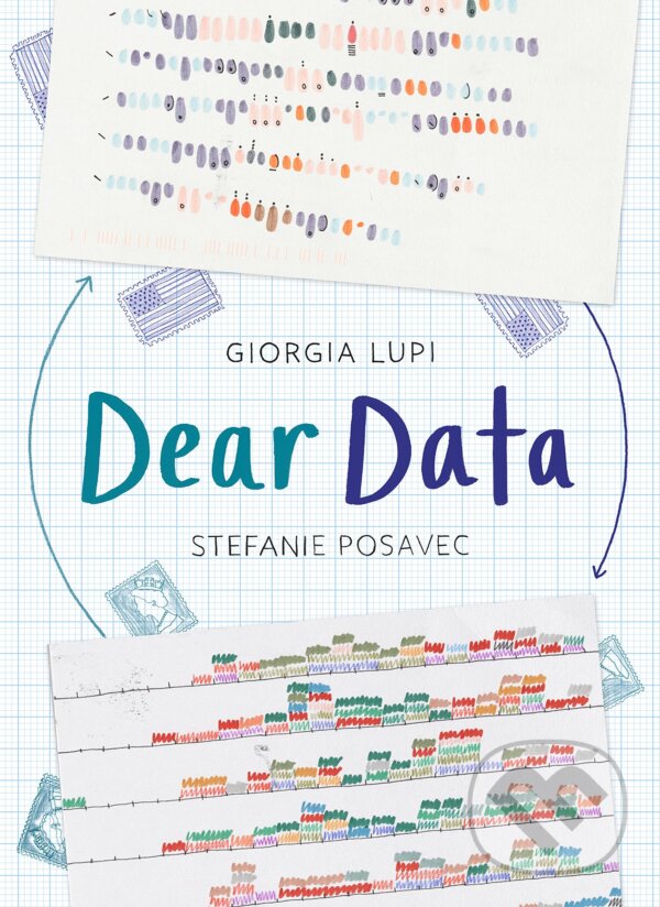 Kniha: Dear Data (Giorgia Lupi a Stefanie Posavec). Particular Books, 2016 Kniha: Dear Data (Giorgia Lupi a Stefanie Posavec). Particular Books, 2016