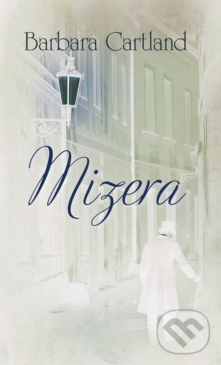 E-kniha: Mizera (Barbara Cartland). Baronet, 2017 E-kniha: Mizera (Barbara Cartland). Baronet, 2017