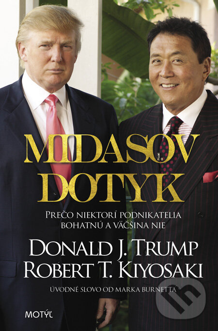 Kniha: Midasov dotyk (Donald J. Trump a Robert T. Kiyosaki). Motýľ, 2017 Kniha: Midasov dotyk (Donald J. Trump a Robert T. Kiyosaki). Motýľ, 2017