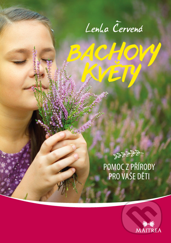 Kniha: Bachovy květy (Lenka Červená). Maitrea, 2017 Kniha: Bachovy květy (Lenka Červená). Maitrea, 2017