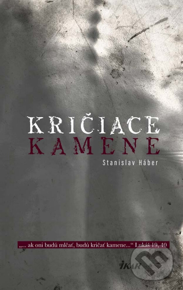 Kričiace kamene - Stanislav Háber, Ikar, 2017