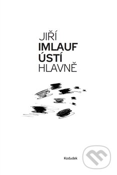 Kniha: Ústí hlavně (Jiří Imlauf). Kodudek, 2016 Kniha: Ústí hlavně (Jiří Imlauf). Kodudek, 2016