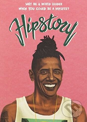Kniha: Hipstory (Amit Shimoni). Laurence King Publishing, 2017 Kniha: Hipstory (Amit Shimoni). Laurence King Publishing, 2017