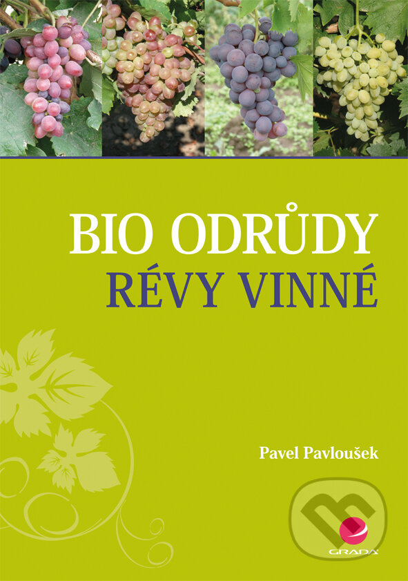 E-kniha: Bio odrůdy révy vinné (Pavel Pavloušek). Grada, 2016 E-kniha: Bio odrůdy révy vinné (Pavel Pavloušek). Grada, 2016