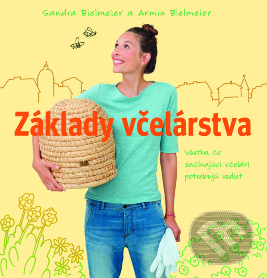 Kniha: Základy včelárstva (Sandra Bielmeier). Slovart, 2017 Kniha: Základy včelárstva (Sandra Bielmeier). Slovart, 2017