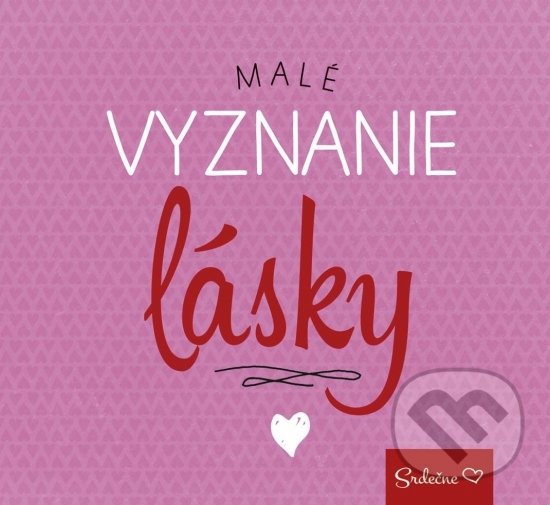 Kniha: Malé vyznanie lásky (Ikar). Ikar, 2017 Kniha: Malé vyznanie lásky (Ikar). Ikar, 2017