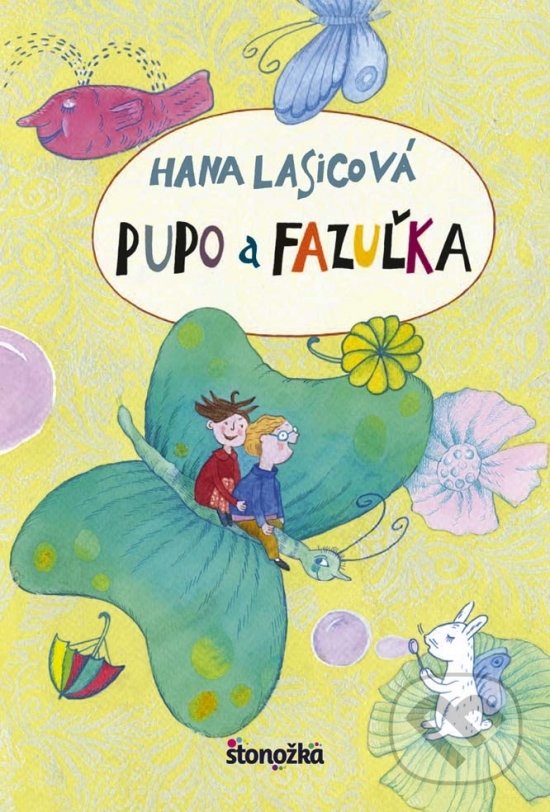Kniha: Pupo a Fazuľka (Hana Lasicová). Stonožka, 2017 Kniha: Pupo a Fazuľka (Hana Lasicová). Stonožka, 2017