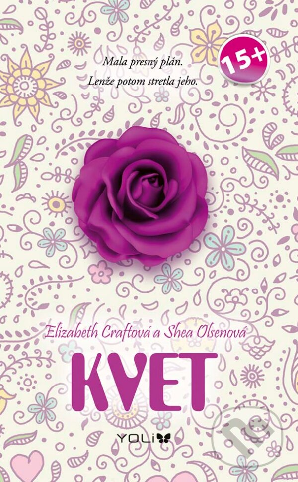 Kniha: Kvet (Elizabeth Craft a Shea Olsen). YOLi, 2017 Kniha: Kvet (Elizabeth Craft a Shea Olsen). YOLi, 2017
