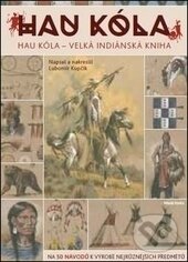 Kniha: Hau Kóla (Lubomír Kupčík). Mladá fronta, 2017 Kniha: Hau Kóla (Lubomír Kupčík). Mladá fronta, 2017