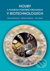 Kniha: Houby a houbám podobné organismy v biotechnologiích (Aleš Lebeda, Barbora Mieslerová a Michaela Sedlářová). Univerzita Palackého v Olomouci, 2017 Kniha: Houby a houbám podobné organismy v biotechnologiích (Aleš Lebeda, Barbora Mieslerová a Michaela Sedlářová). Univerzita Palackého v Olomouci, 2017