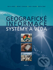 Kniha: Geografické informace (Paul A. Longley a kolektiv). Univerzita Palackého v Olomouci, 2017 Kniha: Geografické informace (Paul A. Longley a kolektiv). Univerzita Palackého v Olomouci, 2017
