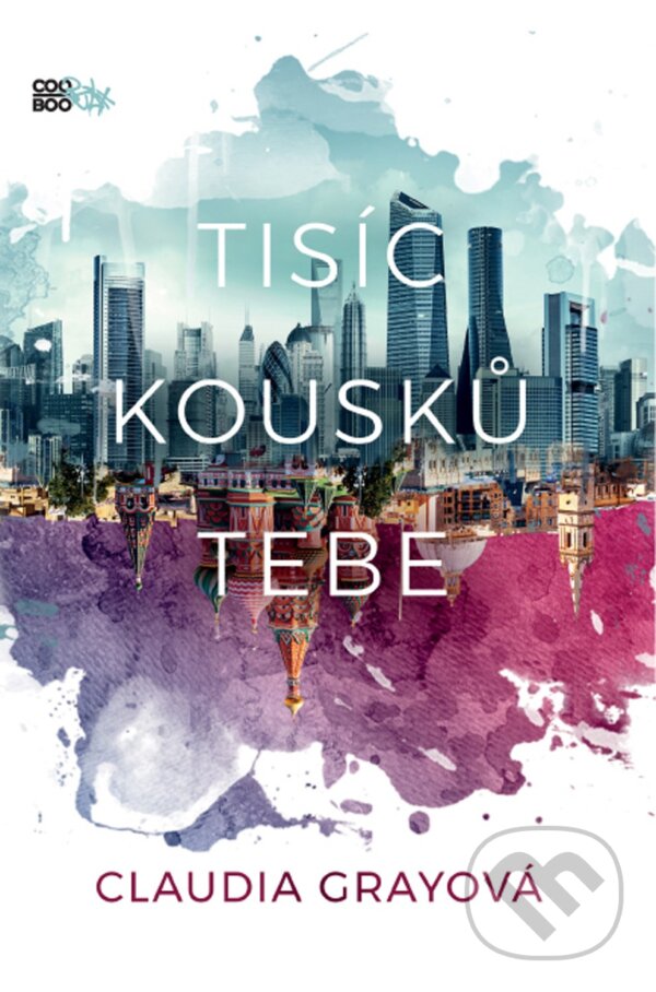 Kniha: Tisíc kousků tebe (Claudia Gray). CooBoo CZ, 2017 Kniha: Tisíc kousků tebe (Claudia Gray). CooBoo CZ, 2017