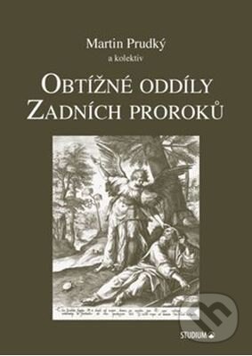 Kniha: Obtížné oddíly Zadních proroků (Martin Prudký). Karmelitánské nakladatelství, 2017 Kniha: Obtížné oddíly Zadních proroků (Martin Prudký). Karmelitánské nakladatelství, 2017
