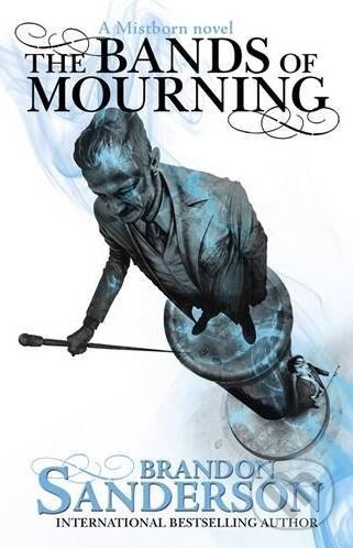 Kniha: The Bands of Mourning (Brandon Sanderson). Gollancz, 2017 Kniha: The Bands of Mourning (Brandon Sanderson). Gollancz, 2017