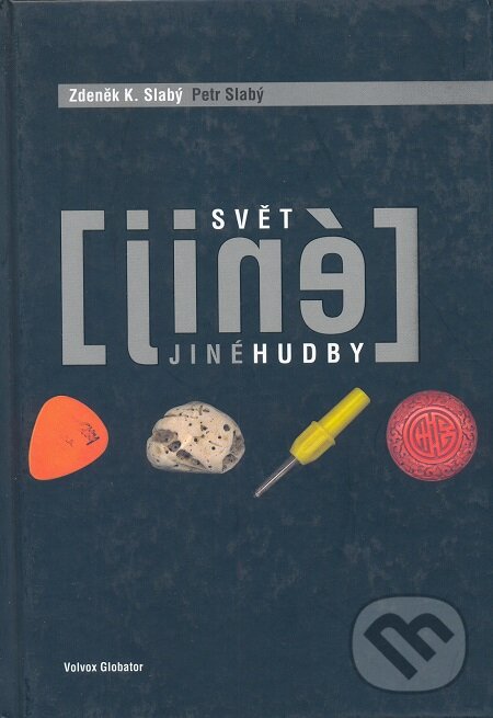 E-kniha: Svět jiné hudby (Petr Slabý a Zdeněk K. Slabý). Volvox Globator, 2002 E-kniha: Svět jiné hudby (Petr Slabý a Zdeněk K. Slabý). Volvox Globator, 2002