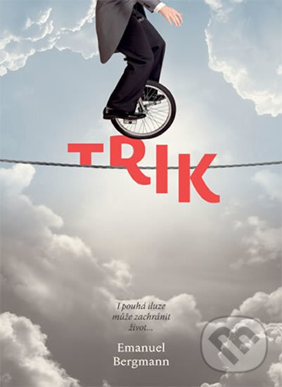 Kniha: Trik (Emanuel Bergmann). Fortuna Libri ČR, 2017 Kniha: Trik (Emanuel Bergmann). Fortuna Libri ČR, 2017