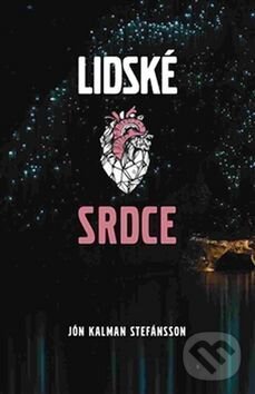 Kniha: Lidské srdce (Jón Kalman Stefánsson). Dybbuk, 2017 Kniha: Lidské srdce (Jón Kalman Stefánsson). Dybbuk, 2017