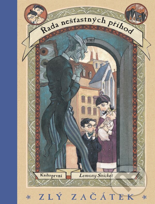 Kniha: Řada nešťastných příhod: Zlý začátek (Lemony Snicket). Egmont ČR, 2017 Kniha: Řada nešťastných příhod: Zlý začátek (Lemony Snicket). Egmont ČR, 2017