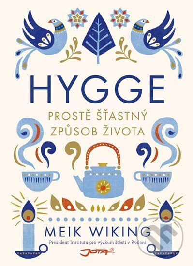 Kniha: Hygge (Meik Wiking). Jota, 2017 Kniha: Hygge (Meik Wiking). Jota, 2017