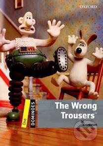 Kniha: The Wrong Trousers (Oxford University Press). Oxford University Press, 2009 Kniha: The Wrong Trousers (Oxford University Press). Oxford University Press, 2009