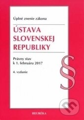 Kniha: Ústava Slovenskej republiky (Autorský kolektív). Heuréka, 2017 Kniha: Ústava Slovenskej republiky (Autorský kolektív). Heuréka, 2017