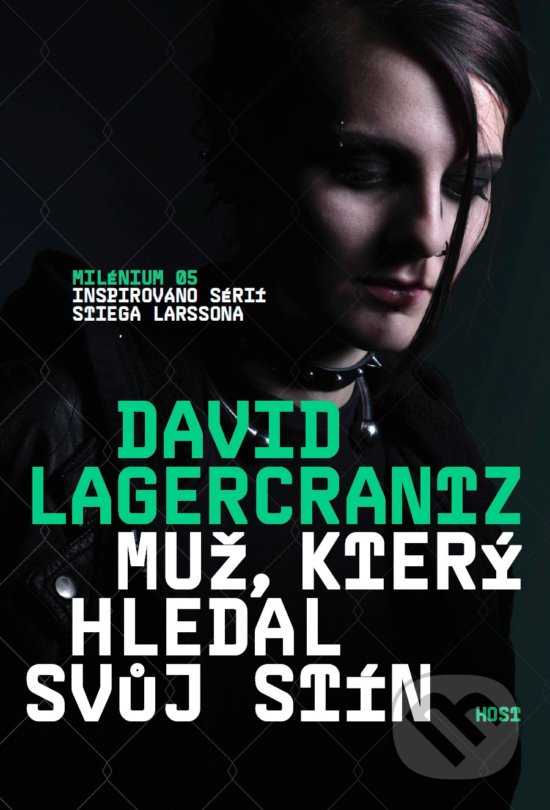Kniha: Muž, který hledal svůj stín (David Lagercrantz). Host, 2017 Kniha: Muž, který hledal svůj stín (David Lagercrantz). Host, 2017