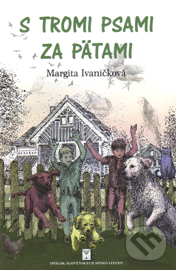 S tromi psami za pätami - Margita Ivaničková, Spolok slovenských spisovateľov, 2017